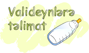 Valideynlərə təlimat