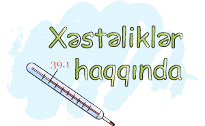 Xəstəliklər haqqında